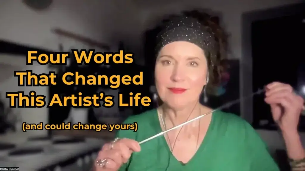 Crista Cloutier talking about 4 Words That Changed This Artist’s Life (and Could Change Yours)