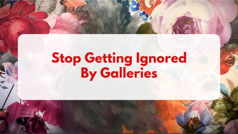 How to Approach Galleries, Curators, and Art World Decision-Makers (Without Being Ignored)