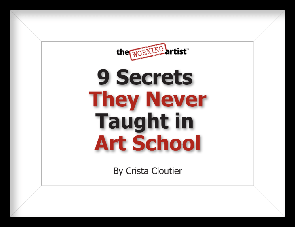 PDF cover of 9 Secrets They Never Taught in Art School by Crista Cloutier of The Working Artist.